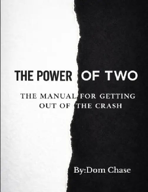 The Power of Two: The Manual For Getting Out of The Crash by Dom Chase