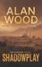 Shadowplay by Alan Wood