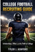 College football recruiting guide: Scholarships, offers and the path to college by Tyler J. Ashford