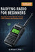 Baofeng Radio for Beginners: Step-by-Step Amateur Operator Training - CHIRP Software and Repeater Access by William H. Offset