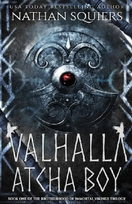 Valhalla Atcha Boy by Nathan Squiers
