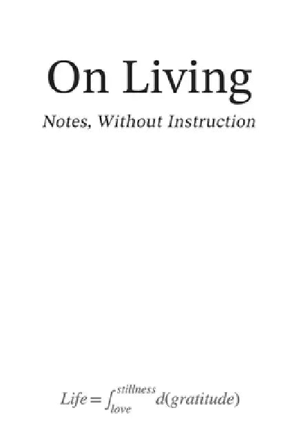 On Living: Notes Without Instruction by Satoshi Yotsumoto