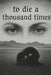 To Die a Thousand Times by Meesh Yvette