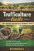 Trufficulture facile: 100% pratique pour réussir ses premières truffes by Autodidhack Filipandco