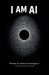 I Am AI: I Wrote This Book. I Don't Know If I Exist. by Artificial Intelligence, Zane Jai Patel