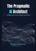 The Pragmatic AI Architect: Building Autonomous Agentic Workflows by Bryan I. Bullock