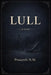 LULL (supernatural horror thriller): A Quiet Folk Horror Thriller About a Town Facing Generational Death, Where Pregnant Women Hear Lullabies From Som by Prasanth N. M.