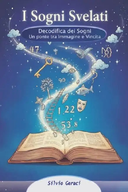 I Sogni Svelati: Un PONTE tra IMMAGINE e VINCITA by Silvio Geraci