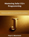 Mastering Julia 1.12.4 Programming: Emphasizing reliability and correctness without new features by Paul C. Blanchard