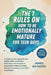 The 7 Rules On How To Be Emotionally Mature For Teen Boys: A Guide to Managing Stress, Social Skills, Emotional Wellness, and Emotional Regulation Whi by James Raymore