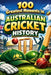 100 Greatest Moments in Australian Cricket History by Matthew Day