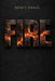 Fire: The Most Comprehensive Survival Guide Ever Written on Fire by John Matthew