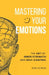 Mastering Your Emotions: The Art of Inner Strength and Self-Control by Ron Patron