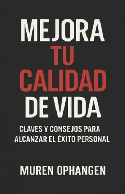 Mejora Tu Calidad de Vida by Muren Ophangen