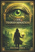 Code: TRANSFORMATION: Anatomy of the Consciousness Transition. by Melina Orea
