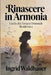 Rinascere in armonia: Guida alla Terapia Ormonale Bioidentica: Tutto quello che devi sapere sulla TOS bioidentica per vivere la menopausa consapevolme by Ingrid Waldhauer