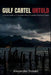 Gulf Cartel Untold: A Quick Guide to Colombia's Most Powerful Criminal Empire by Alexander Donald