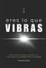 Eres lo que Vibras: Descubre por qué todo lo que llega a tu vida, vibra contigo. by Fernando Sande