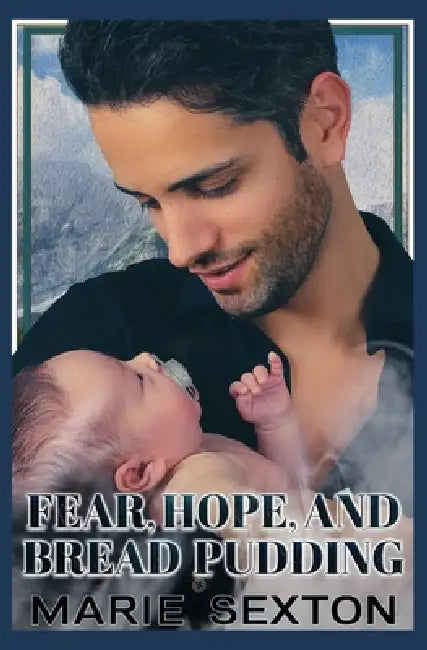 Fear, Hope, and Bread Pudding by Marie Sexton