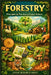 Forestry: Principal & Practices of Forest Science by Sanjay Mandavi