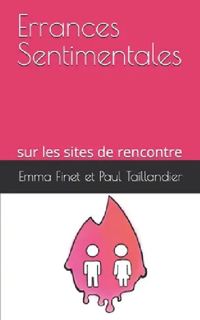 Errances Sentimentales sur les sites de rencontre by Emma Finet
