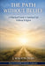 The Path Without Belief: A Practical Guide to Spiritual Life Without Religion by J. Walton Dean