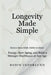 Longevity Made Simple: Science-Based Daily Habits to Boost Energy, Slow Aging, and Build a Stronger Healthspan at Any Age by Robin Cederlund