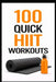 100 Quick HIIT Workouts: 20-Minute Cardio Workouts to Burn Calories and Build Stamina by Dominique Myers
