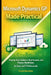 Microsoft Dynamics GP Made Practical: Step-by-Step Guidance, Real Screens, and Proven Workflows for Users and IT Professionals by Frank Westfield
