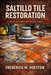 The Professional's Guide to Saltillo and Mexican Tile: Care, Repair, Restoration, and Preservation by Frederick M. Hueston