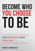 Become Who You Choose To Be: How to Design Your Ideal Self by Remmy Henninger