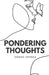 Pondering Thoughts by Denise Zepeda