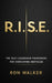 R.I.S.E.: The Self-Leadership Framework for Overcoming Obstacles by Ron Walker