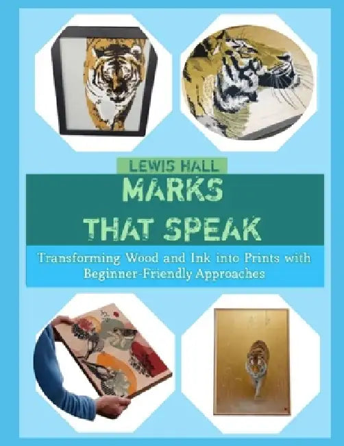 Marks That Speak: Transforming Wood and Ink into Prints with Beginner-Friendly Approaches by Lewis Hall