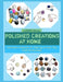 Polished Creations at Home: Affordable Methods for Making Jewelry That Feels Professional by Lewis Hall