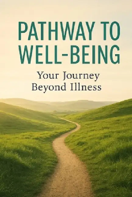 Pathways to Well-Being: Your Journey Beyond Illness by Jayaraman Kalaimani