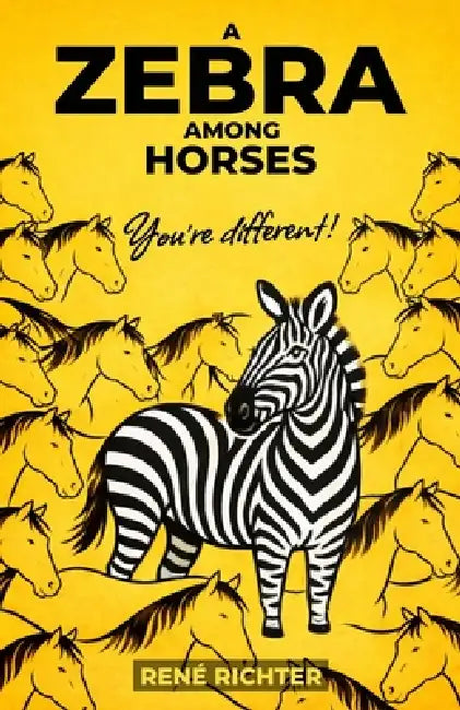 A Zebra among Horses: You're different! by René Richter