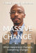 Massive Change: When Awareness Changes, Everything Changes by Phillip Malusi Nkwana