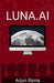 Luna.AI by Arjun Raina