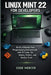 Linux Mint 22 Crash Course: Fast, Practical, Hands-On Guide to Installing, Customizing, and Mastering the Cinnamon Desktop by Code Mercer