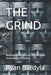 The Grind: Retardmaxxing and the Instructional Technology of Zealotry by Ryan Bardyla