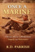 Once A Marine: A Marines Memoir of Brotherhood, Tragedy, and Parkinson's by R. D. Parrish