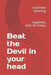 Beat the Devil in your head: negativity kills all things by Matthew Paul Kenning