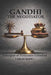 Gandhi the Negotiator: Principles of persuasion unlocked by Nilay Dave