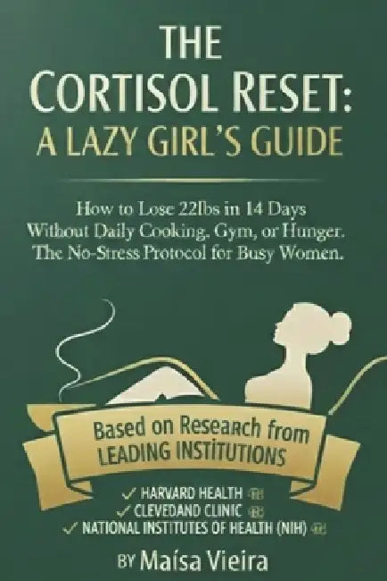 The Cortisol Reset: A Lazy Girl's Guide by Maísa Vieira