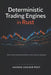 Deterministic Trading Engines in Rust: Real-Time Execution, Exchange Connectivity, and Ultra-Low-Latency System Design by Alice Schwartz, Ethan Crossley, Hayden Van Der Post