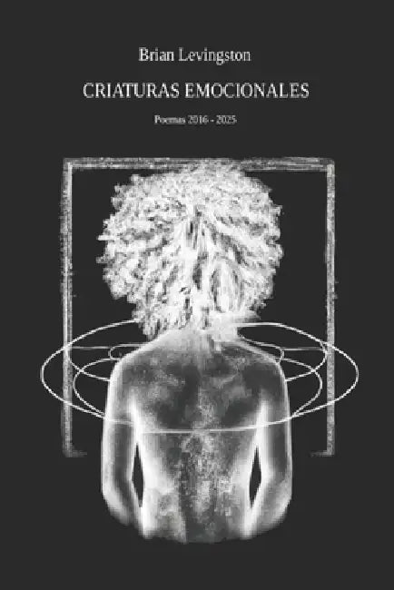 Criaturas emocionales: Poemas desde la observación del colapso emocional by Brian Levingston Vásquez Concepción