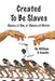 Created To Be Slaves: Slaves of Sin or Slaves of Christ by William Daniel Gamble