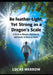 Be Feather-Light, Yet Strong as a Dragon's Scale: A Guide to Respect, Boundaries, Self-Worth & Personal Power by Lucas Merrow