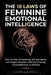 The 18 Laws of Feminine Emotional Intelligence: How To Stay Unbothered, Set Standards, and Inspire Devotion Without Chasing, Overexplaining, or Settli by Isabella Roux